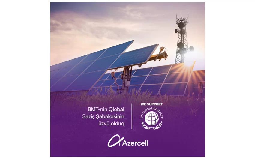 "Azercell Telecom" BMT-nin Qlobal Sazişinə qoşulub